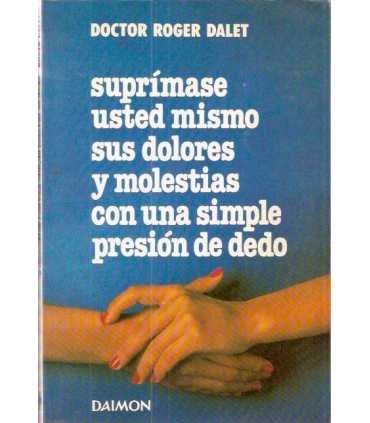 Suprímase usted mismo sus dolores y molestias con