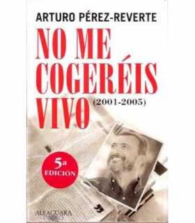 No me cogeréis vivo. (2001-2005)