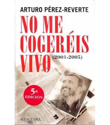 No me cogeréis vivo. (2001-2005)