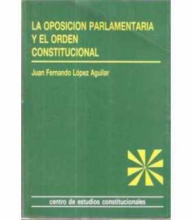 La oposición parlamentaria y el orden constitucion