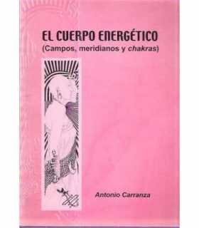 El cuerpo energético (Campos, meridianos y chakras