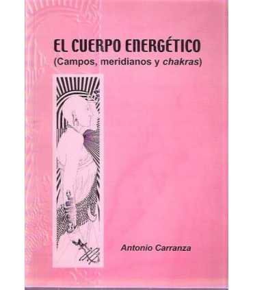 El cuerpo energético (Campos, meridianos y chakras