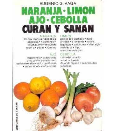 Naranja. Limón. Ajo. Cebolla. Curan y sanan