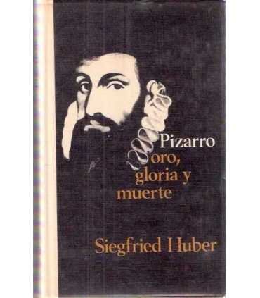 Pizarro oro, gloria y muerte