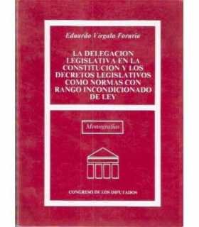La delegación legislativa en la Constitución y los