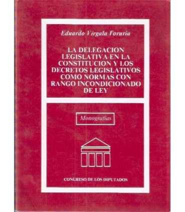 La delegación legislativa en la Constitución y los
