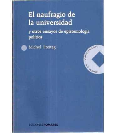 El naufragio de la Universidad y otros ensayos de