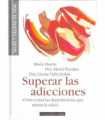 Superar las adicciones. Cómo evitar las dependenci