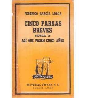 Cinco farsas breves seguidas de Así que pasen cinco años