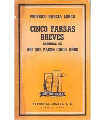 Cinco farsas breves seguidas de Así que pasen cinco años