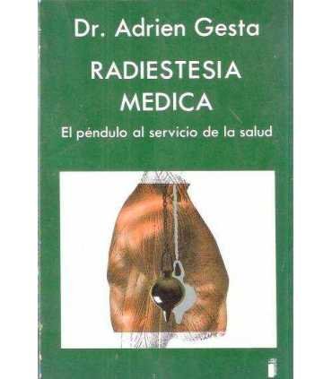 Radiestesia Médica. El péndulo al servicio de la s