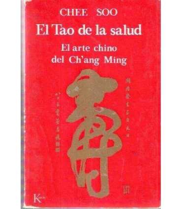 El Tao de la salud. El arte chino del Chang Ming