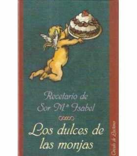 Los dulces de las monjas. Recetario de Sor Mª Isab