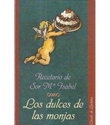 Los dulces de las monjas. Recetario de Sor Mª Isab
