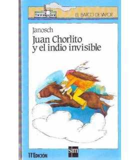 Juan Chorlito y el indio invisible