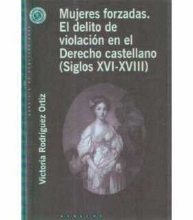 Mujeres forzadas. El delito de violación en el Der