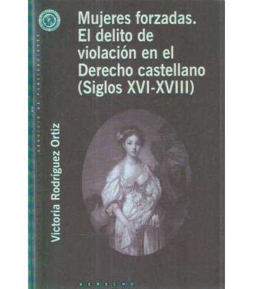 Mujeres forzadas. El delito de violación en el Der