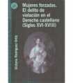 Mujeres forzadas. El delito de violación en el Der