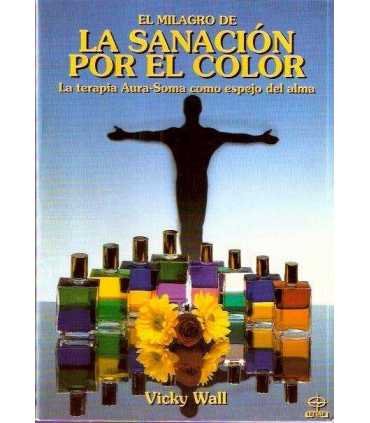 El milagro de la sanación por el color. La terapia