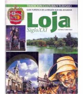 Loja siglo XXI. Guía turística de la Región Sur de