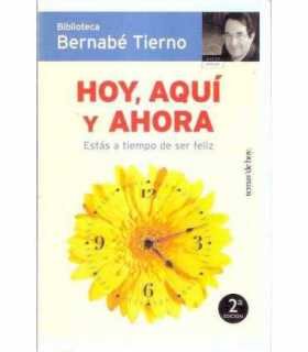 Hoy, Aquí y Ahora. Estás a tiempo de ser feliz