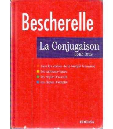 Bescherelle. La Conjugaison pour tous