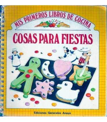 Mis Primeros Libros de Cocina. Cosas para Fiestas