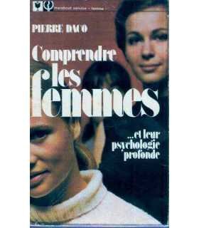Comprendre les femmes. Et leur psychologie profond