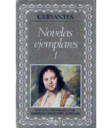 Novelas ejemplares I. La gitanilla. El amante libe