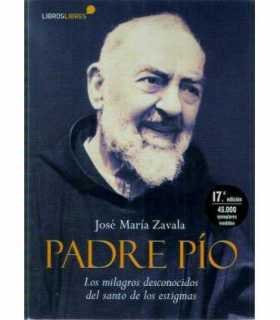 Padre Pío. Los milagros desconocidos del santo de