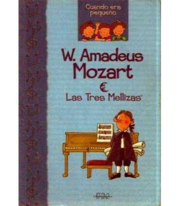 W. Amadeus Mozart. Las Tres mellizas