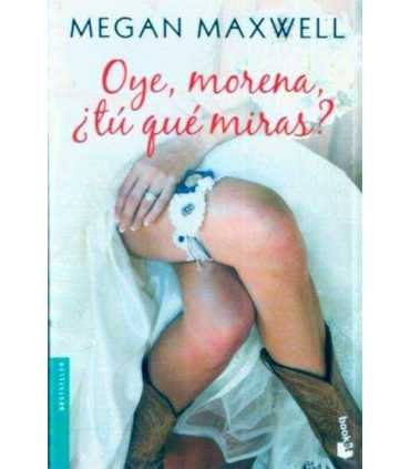 Oye, morena, ¿tú qué miras?