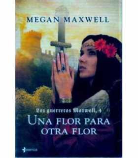 Las guerreras de Maxwell, 4. Una flor para otra fl