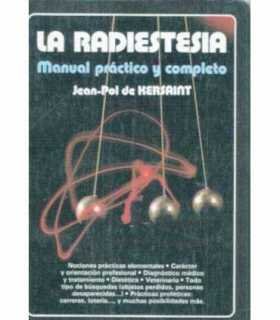 La radiestesia. Manual práctico y completo