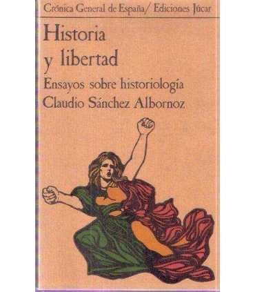 Historia y libertad. Ensayos sobre historiología.