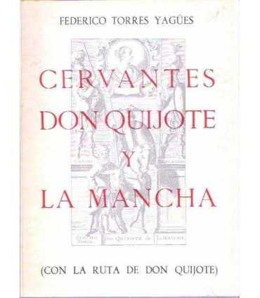 Cervantes, don Quijote y la Mancha (Con la ruta de
