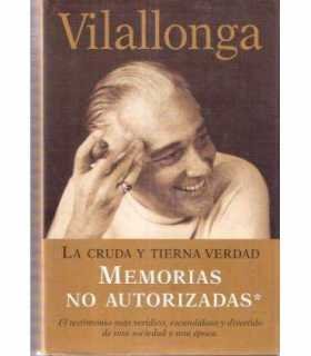 La cruda y tierna verdad. Memorias no autorizadas