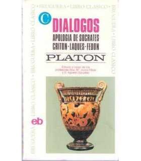 Diálogos. Apología de Sócrates. Criton. Laques. Fe