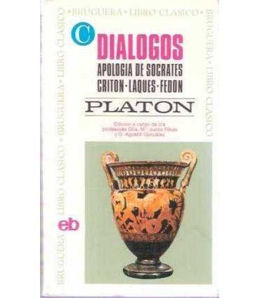 Diálogos. Apología de Sócrates. Criton. Laques. Fe
