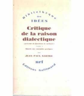 Critique de la raison dialectique. (Précédé de Que