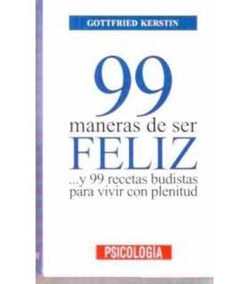 99 maneras de ser feliz. y 99 recetas budistas par