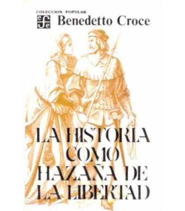 La Historia como hazaña de la libertad
