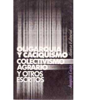 Oligarquía y caciquismo, colectivismo agrario y ot