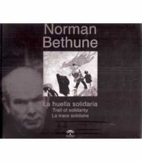 Norman Bethune: La huella solidaria. Trail of soli