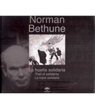 Norman Bethune: La huella solidaria. Trail of soli