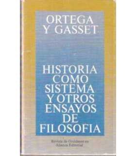 Historia como sistema y otros ensayos de Filosofía