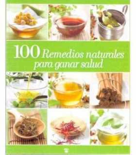 100 Remedios naturales para ganar salud