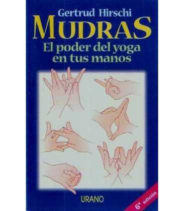 Mudras. El poder del yoga en tus manos