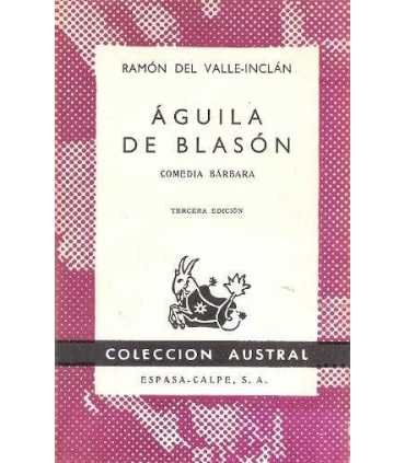 Águila de blasón. Comedia bárbara