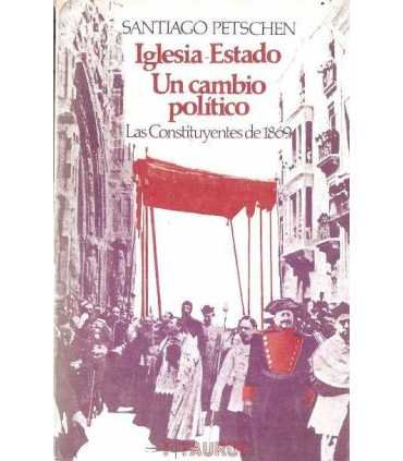 Iglesia-Estado. Un cambio político. Las Constituye
